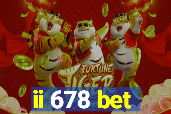 ii 678 bet